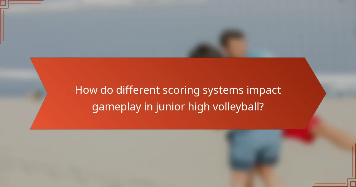 How do different scoring systems impact gameplay in junior high volleyball?