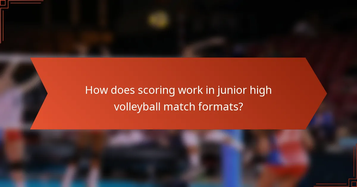 How does scoring work in junior high volleyball match formats?
