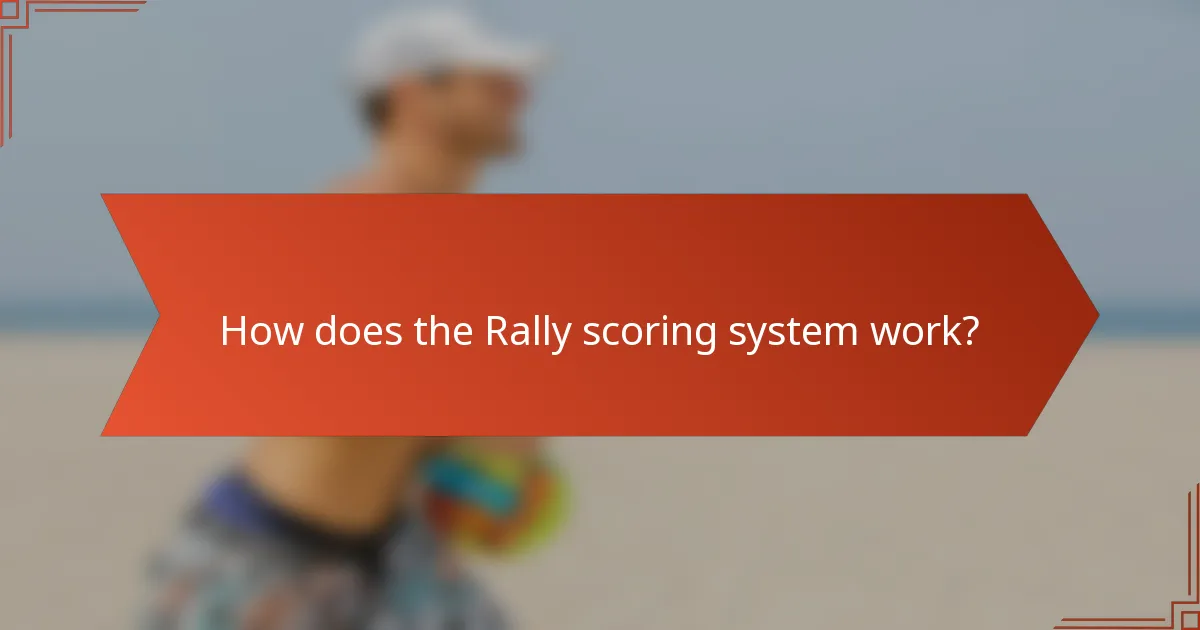 How does the Rally scoring system work?