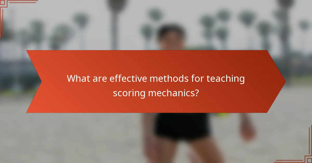 What are effective methods for teaching scoring mechanics?