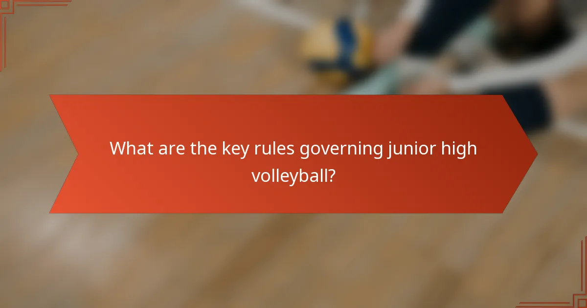 What are the key rules governing junior high volleyball?