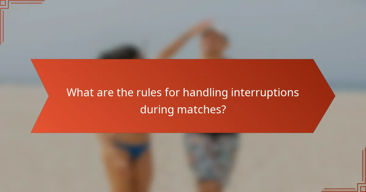 What are the rules for handling interruptions during matches?