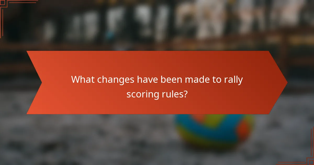 What changes have been made to rally scoring rules?