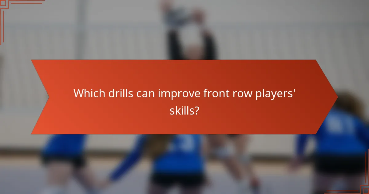 Which drills can improve front row players' skills?